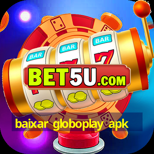 baixar globoplay apk