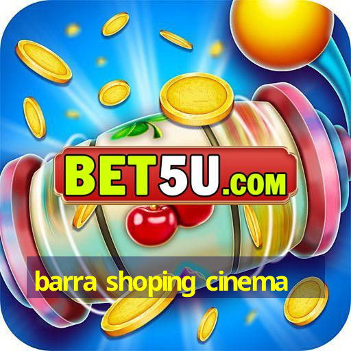 barra shoping cinema