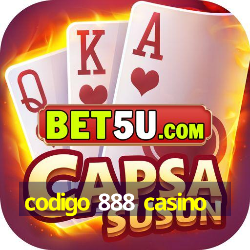 codigo 888 casino