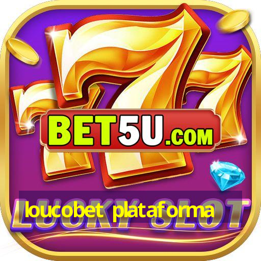 loucobet plataforma