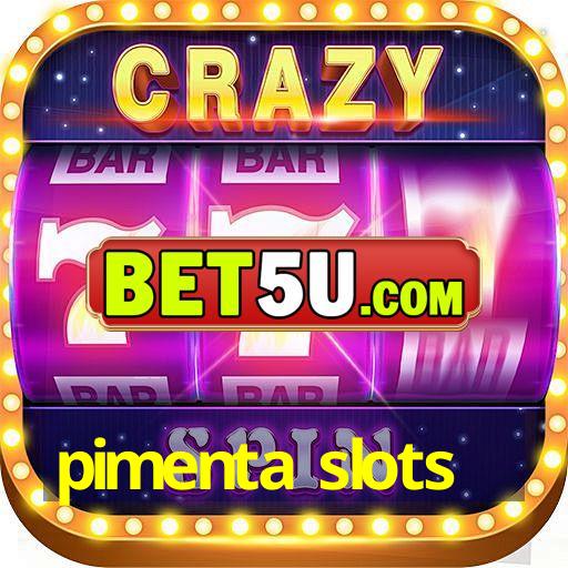 pimenta slots