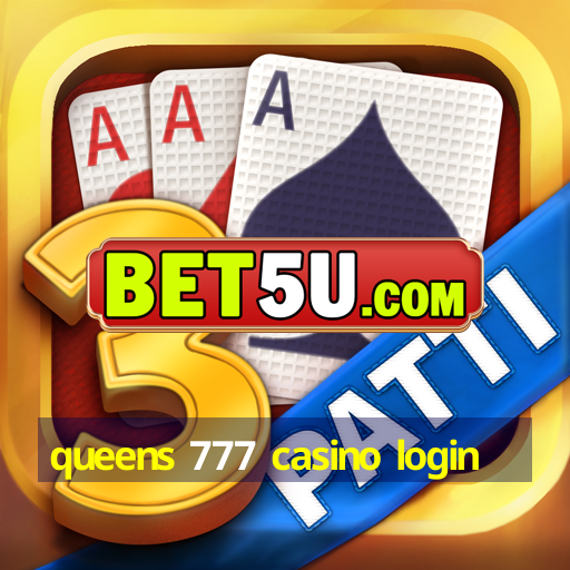 queens 777 casino login