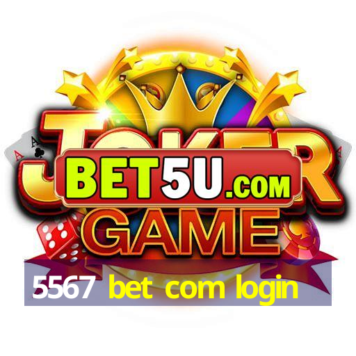 5567 bet com login