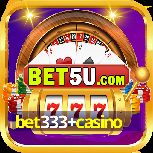 bet333+casino