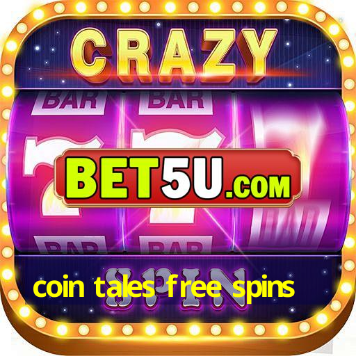 coin tales free spins