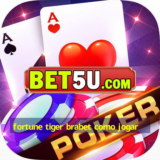 fortune tiger brabet como jogar