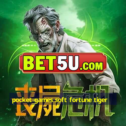 pocket games soft fortune tiger