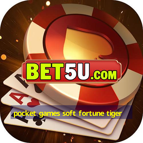 pocket games soft fortune tiger