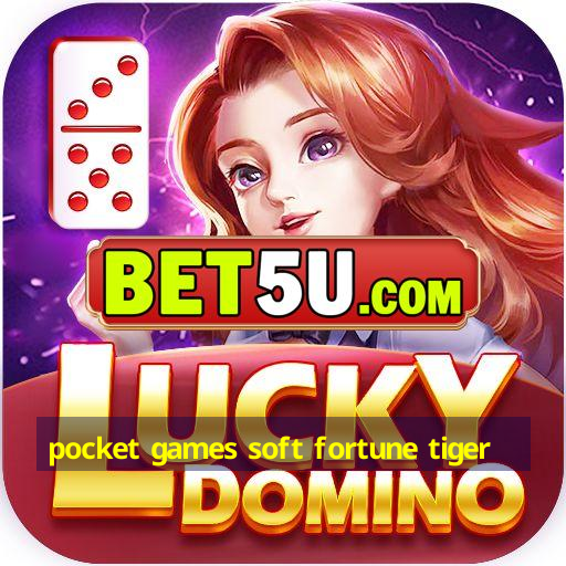 pocket games soft fortune tiger