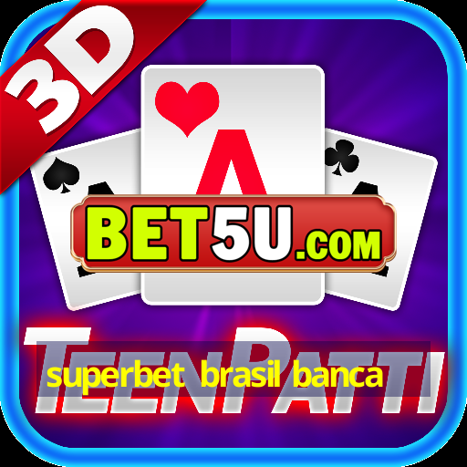 superbet brasil banca